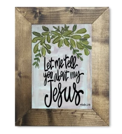 Baxter & Me Gifts Let Me Tell You About My Jesus 8x10 Framed Picture